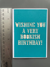 Load image into Gallery viewer, A Very Bookish Birthday Greeting Card