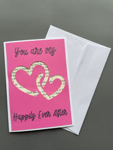 Load image into Gallery viewer, You Are My Happily Ever After Greeting Card